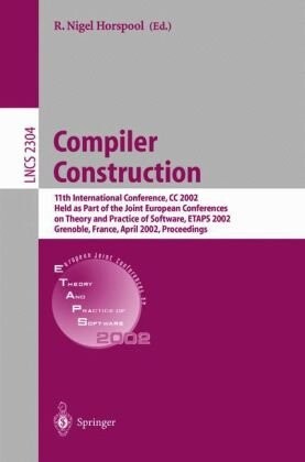 Compiler construction :11th International Conference, CC 2002, held as Part of the Point European Conferences on Theory and Practice of Software, ETAPS 2002, Grenoble, France, April 8-12, 2002 : proceedings