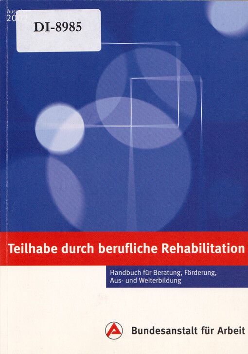 Teilhabe durch berufliche Rehabilitation : Handbuch für Beratung, Förderung, Aus- und Weiterbildung