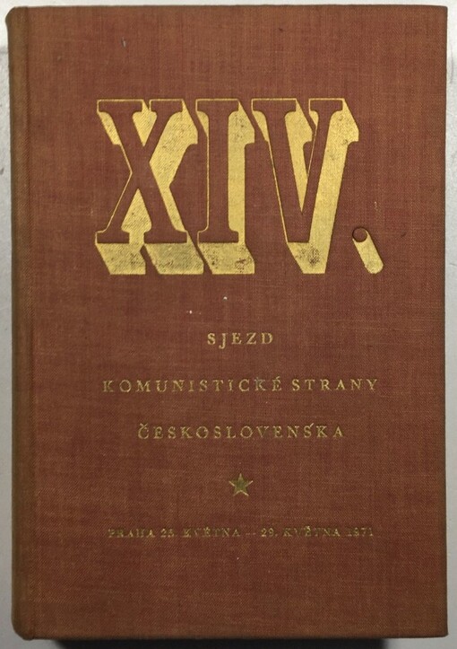 14. sjezd Komunistické strany Československa :Praha 25. května - 29. května 1971 : [sborník referátů, dokumentů a rezolucí ze sjezdu]