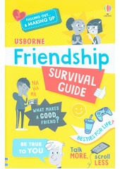 Friendship survival guide  (odkaz v elektronickém katalogu)