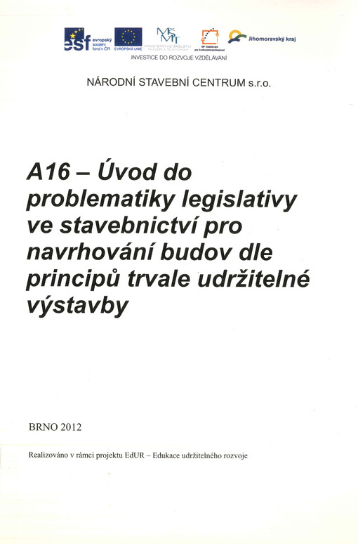 A16 - Úvod do problematiky legislativy ve stavebnictví pro navrhování budov dle principů trvale udržitelné výstavby