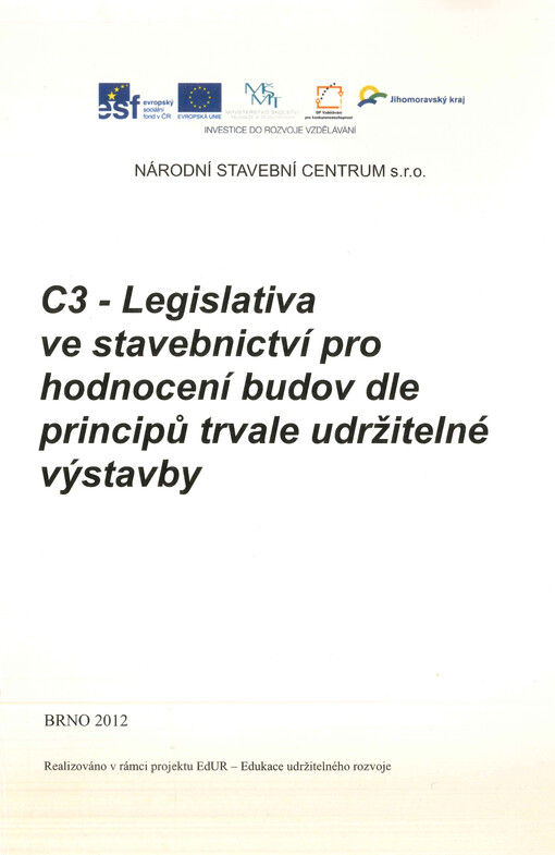 C3 - Legislativa ve stavebnictví pro hodnocení budov dle principů trvale udržitelné výstavby