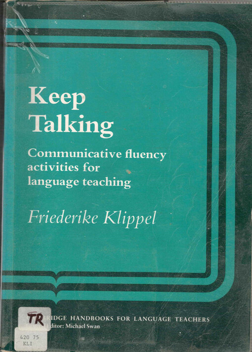 Keep Talking. Communicative Fluency Activities for Language Teaching