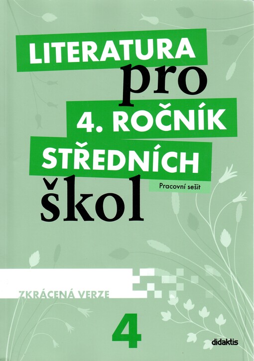 Literatura pro 4. ročník středních škol :zkrácená verze, Vyd. 1.