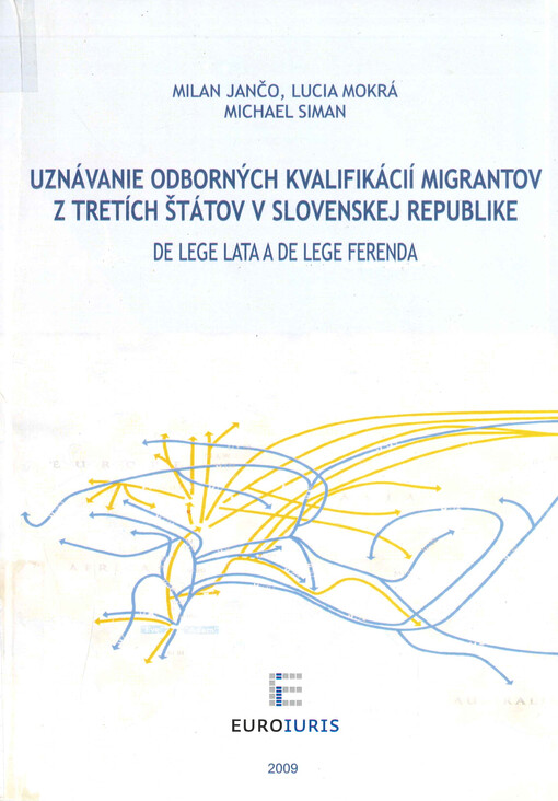 Uznávanie odborných kvalifikácií migrantov z tretích štátov v Slovenskej republike : de lege lata a de lege ferenda