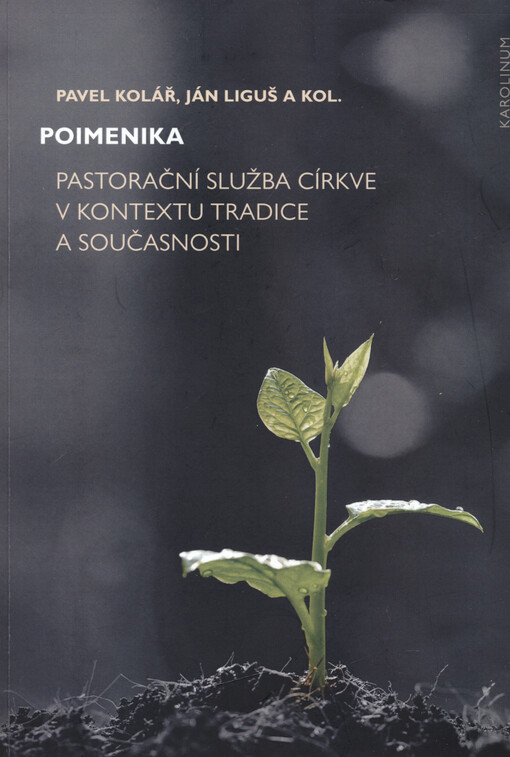 Poimenika : pastorační služba církve v kontextu tradice a současnosti