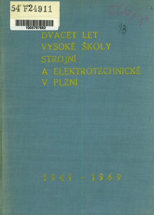Pamětní publikace k dvacátému výročí Vysoké školy strojní a elektrotechnické v Plzni : 1949-1969