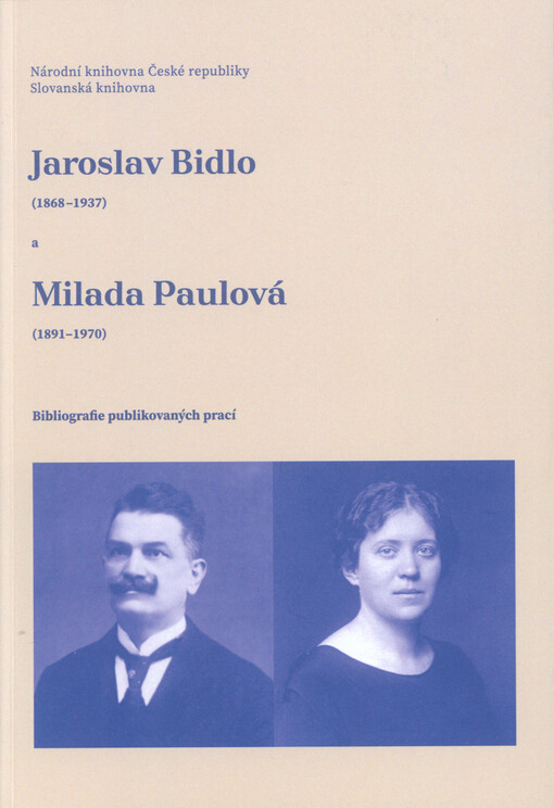 Jaroslav Bidlo (1868-1937) a Milada Paulová (1891-1970) : bibliografie publikovaných prací