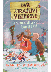Dva strašliví vikingové a smradlavý berserk  (odkaz v elektronickém katalogu)
