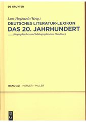 Deutsches Literatur-Lexikon : das 20. Jahrhundert : biographisch-bibliographisches Handbuch. Einundvierzigster Band, Mehler-Miller  (odkaz v elektronickém katalogu)