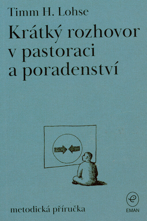 Krátký rozhovor v pastoraci a poradenství : metodická příručka