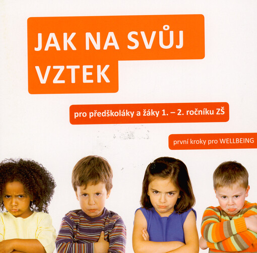 Jak na svůj vztek : pro předškoláky a žáky 1.-2. ročníku ZŠ : první kroky pro wellbeing