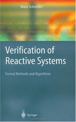 Verification of Reactive Systems: Formal Methods and Algorithms (Texts in Theoretical Computer Science. An EATCS Series)