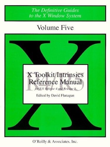 X Toolkit Intrinsics Reference Manual for X11 Release 4 and Release 5 (The Definitive Guides to the X Window System, Vol. 5)
