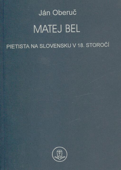 Matej Bel - pietista na Slovensku v 18. storočí