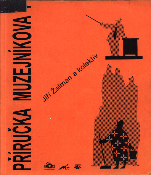 Příručka muzejníkova I :tvorba, evidence, inventarizace a bezpečnost sbírek v muzeích a galeriích