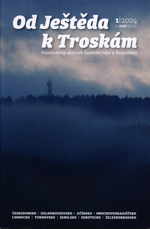 Od Ještěda k Troskám : vlastivědný sborník Českého ráje a Podještědí : Českodubsko, Mnichovohradišťsko, Sobotecko, Turnovsko a Železnobrodsko