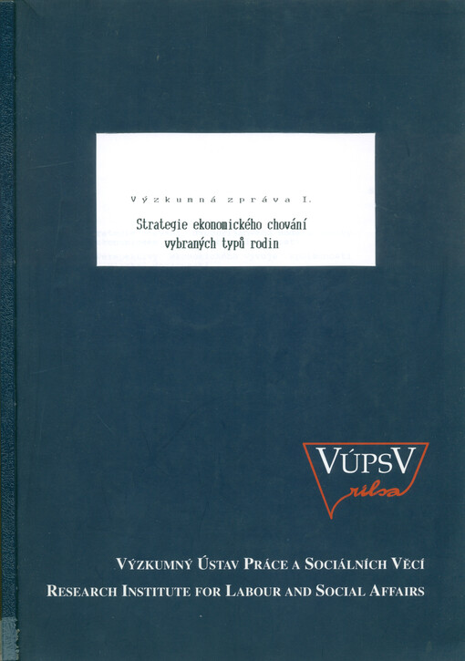 Strategie ekonomického chování vybraných typů rodin : výzkumná zpráva I.
