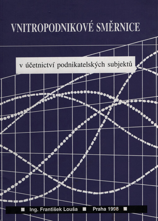Vnitropodnikové směrnice v účetnictví podnikatelských subjektů : obchodní zákoník, zákon o účetnictví, postupy účtování, jiné předpisy