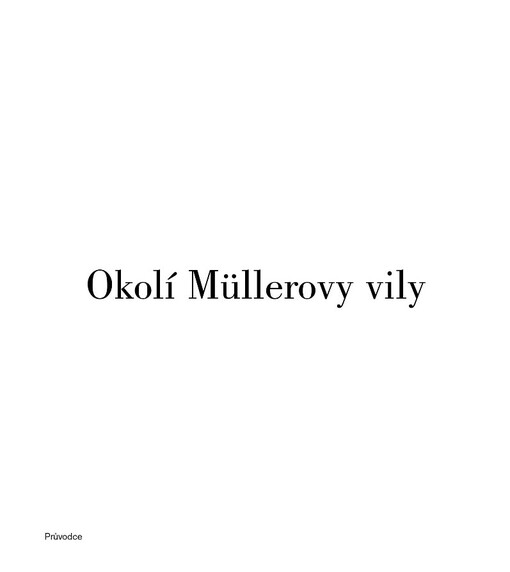 Okolí Müllerovy vily :[průvodce
