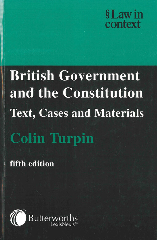 British government and the constitution : text, cases and materials