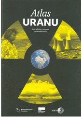 Atlas uranu : data a fakta o surovině atomového věku  (odkaz v elektronickém katalogu)