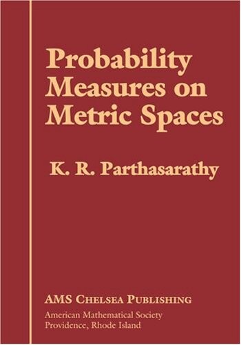 Probability Measures on Metric Spaces (Ams Chelsea Publishing)