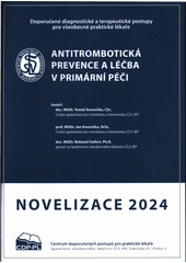 Antitrombotická prevence a léčba v primární péči : doporučený diagnostický a terapeutický postup pro všeobecné praktické lékaře 2024  (odkaz v elektronickém katalogu)
