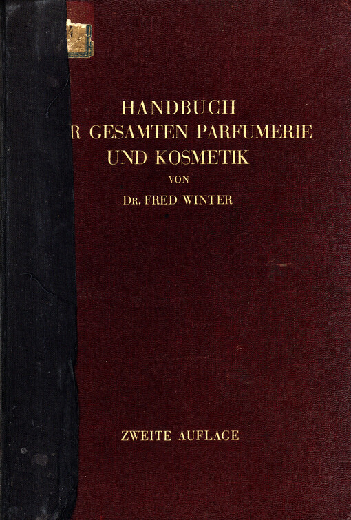 Handbuch der gesamten Parfumerie und Kosmetik : eine wissenschaftlich-praktische darstellung der modernen parfumerie einschliesslich der herstellung der toiletteseifen und der methoden der angewandten kosmetik
