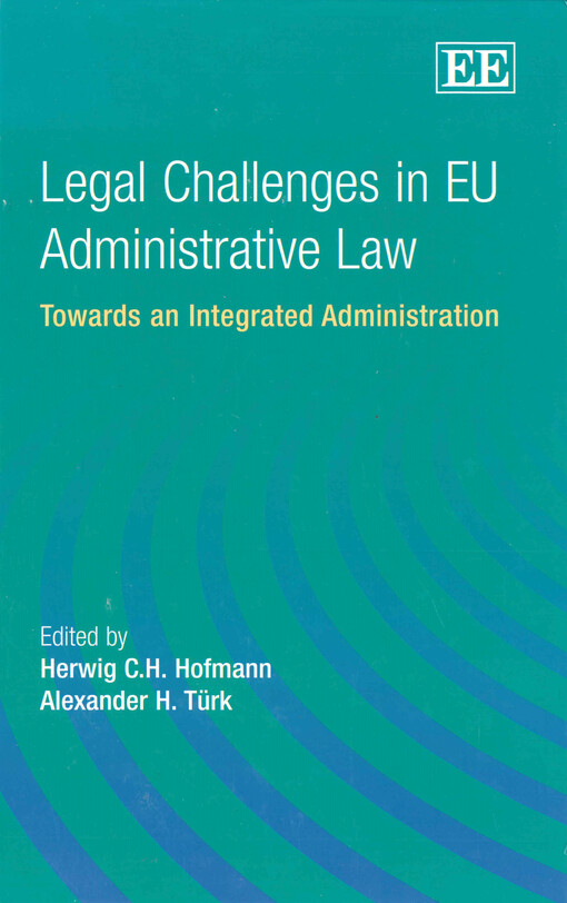 Legal challenges in EU administrative law : towards an integrated administration
