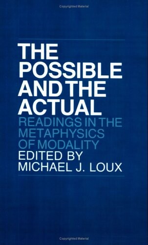 The possible and the actual : readings in the metaphysics of modality   