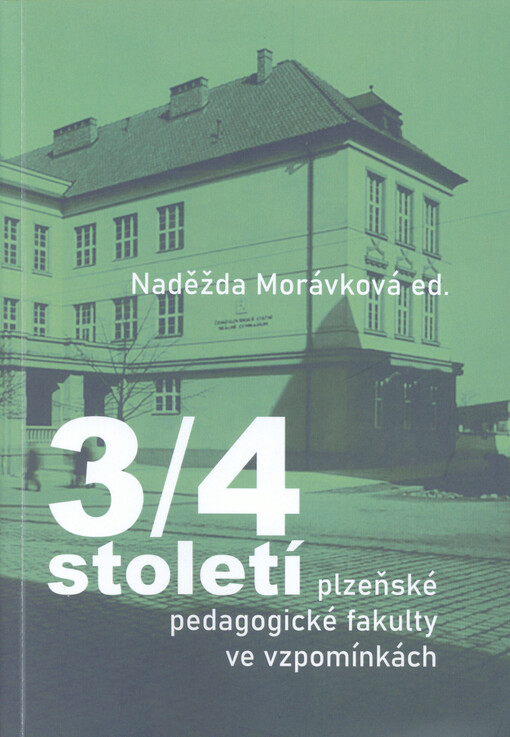 3/4 století plzeňské pedagogické fakulty ve vzpomínkách