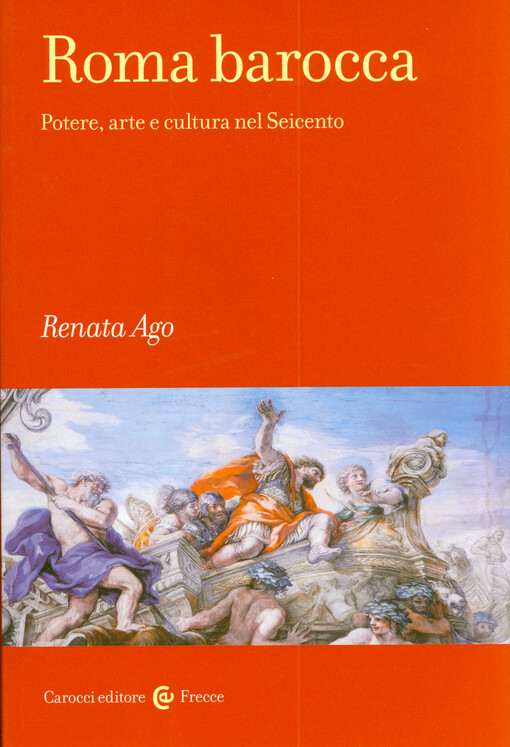 Roma barocca : potere, arte e cultura nel seicento