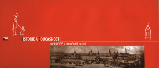 Historie a současnost, aneb, Opava v proměnách staletí