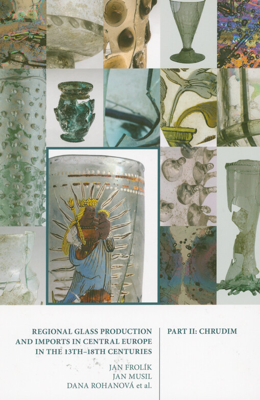 Regional glass production and imports in Central Europe in the 13th-18th centuries. Part II, Chrudim
