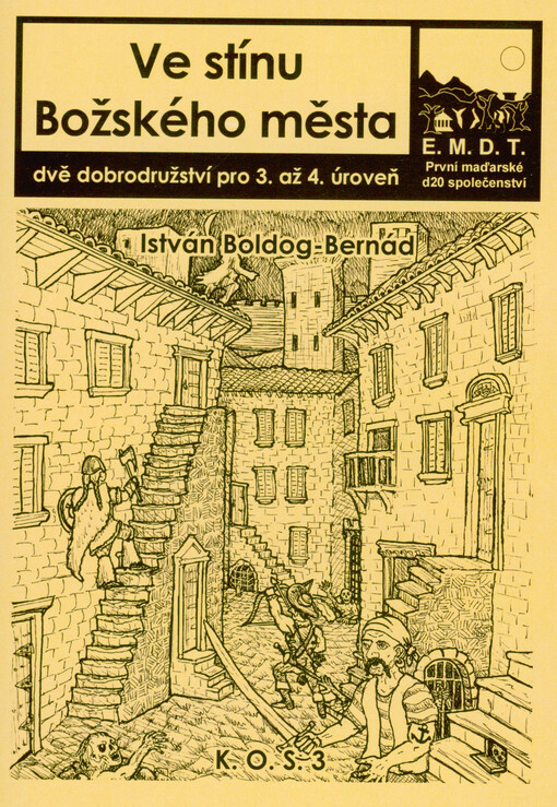 Ve stínu Božského města : dvě dobrodružství pro 3. až 4. úroveň : E.M.D.T. první maďarské d20 společenství