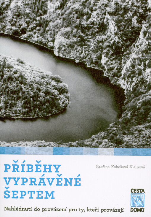 Příběhy vyprávěné šeptem : nahlédnutí do provázení pro ty, kteří provázejí