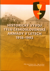 Historický vývoj týlu československé armády v letech 1918-1993  (odkaz v elektronickém katalogu)