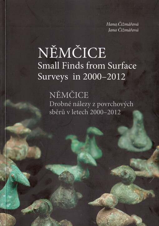 Němčice - small finds from surface surveys in 2000-2012 = Němčice - drobné nálezy z povrchových sběrů v letech 2000-2012