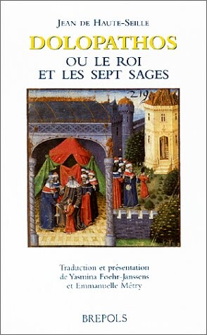 Dolopathos, ou, Le roi et les sept sages (Miroir du Moyen Age) (French Edition)