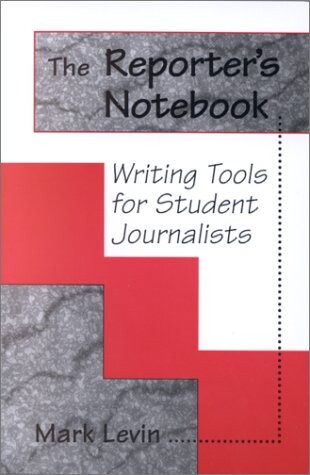 The Reporter's Notebook : Writing Tools for Student Journalists