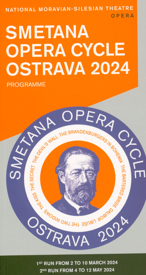 Smetana Opera Cycle Ostrava 2024 : programme : 1st run from 2 to 10 March 2024, 2nd run form 4 to 12 May 2024