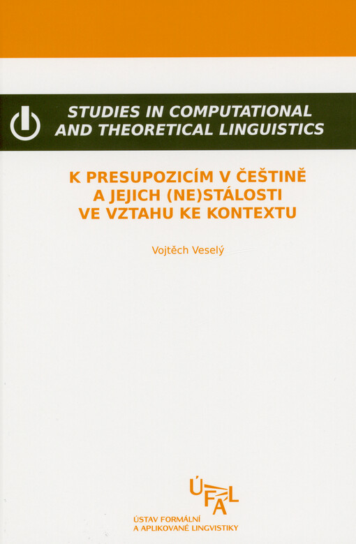 K presupozicím v češtině a jejich (ne)stálosti ve vztahu ke kontextu