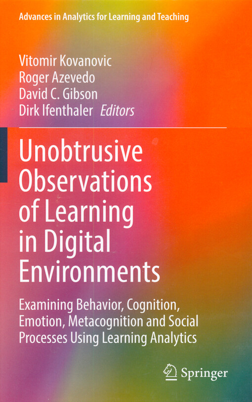 Unobtrusive observations of learning in digital environments : examining behavior, cognition, emotion, metacognition and social processes using learning analytics