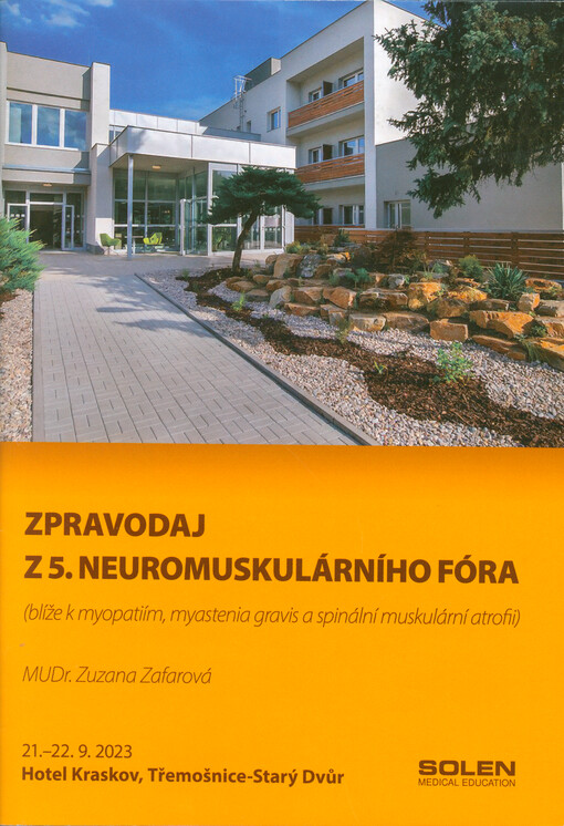 Zpravodaj z 5. neuromuskulárního fóra : (blíže k myopatiím, myastenia gravis a spinální muskulární atrofii) : Třemošnice, 21.-29.9.2023