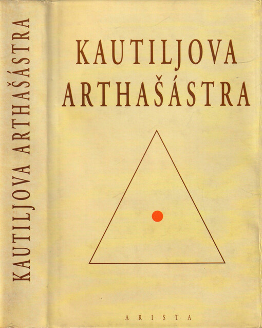 Kautiljova Arthašástra, aneb, Učebnice věcí světských