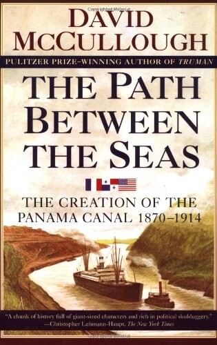 The path between the seas : the creation of the Panama Canal, 1870-1914