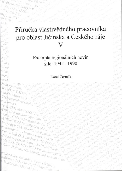 Příručka vlastivědného pracovníka pro oblast Jičínska a Českého ráje. V, Excerpta regionálních novin z let 1945-1990