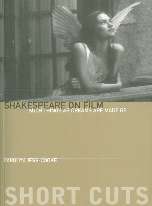 Shakespeare on film : such things as dreams are made of