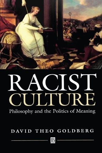 Racist Culture: Philosophy and the Politics of Meaning